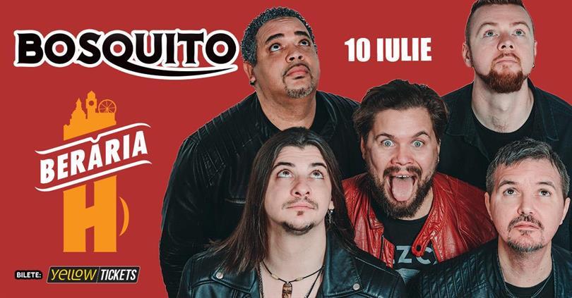 Concert Concert BOSQUITO la Berăria H, joi, 10 iulie 2025 18:00, Beraria H