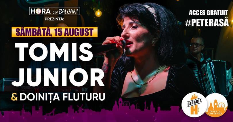 Concert TOMIS JUNIOR și Doinița Fluturu #PeTerasă pe 15 august, sâmbătă, 15 august 2026 17:00, Beraria H