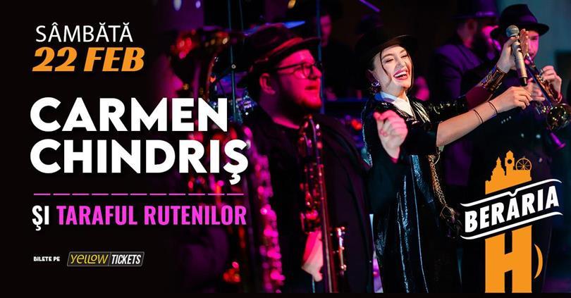 Concert Taraful Rutenilor și Carmen Chindriș în concert // București - Berăria H, sâmbătă, 22 februarie 2025 21:30, Beraria H