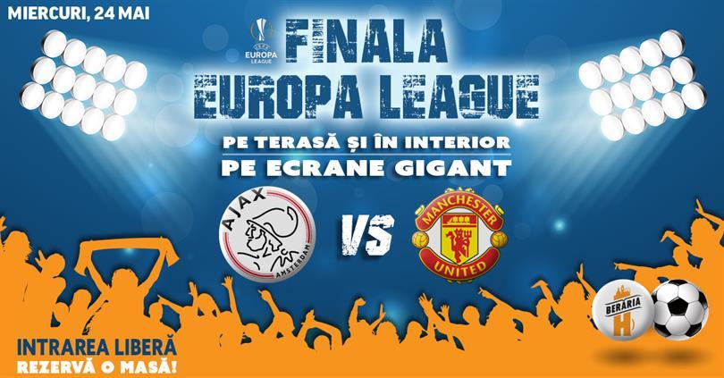 Concert OCCF: Finala Europa League - Ajax vs. Man. United, miercuri, 24 mai 2017 21:00, Beraria H