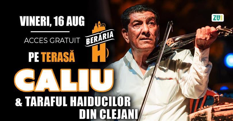 Concert Caliu & Taraful Haiducilor din Clejani I Pe Terasă @Berăria H, vineri, 16 august 2024 18:00, Beraria H