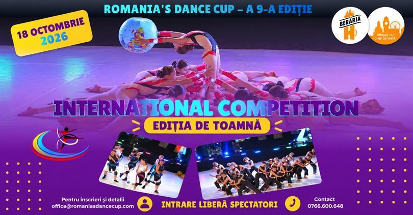 Concert Romania’s Dance Cup – Competiția Internațională de Dans | Ediția de Toamnă | 18 octombrie, duminică, 18 octombrie 2026 09:00, Berăria H
