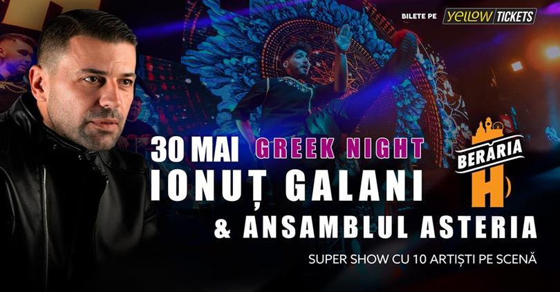 Concert Greek Night: Ionuț Galani & Ansamblul Asteria, Thursday, 30 May 2024 18:30, Beraria H