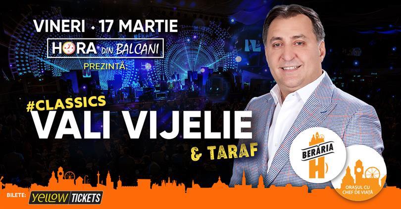 Concert Vali Vijelie & Taraf cântă la Berăria H pe 17 martie | #CLASSICS, vineri, 17 martie 2023 18:30, Beraria H