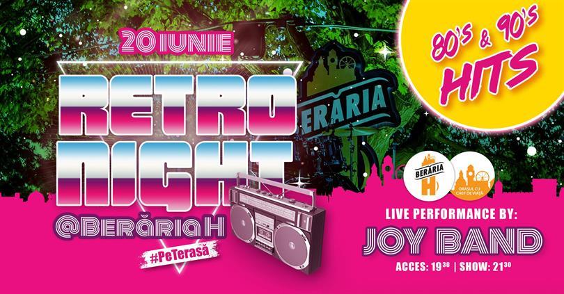 Concert RETRO Night / '80-90's hits / #live w. Joy Band, joi, 20 iunie 2019 19:30, Beraria H