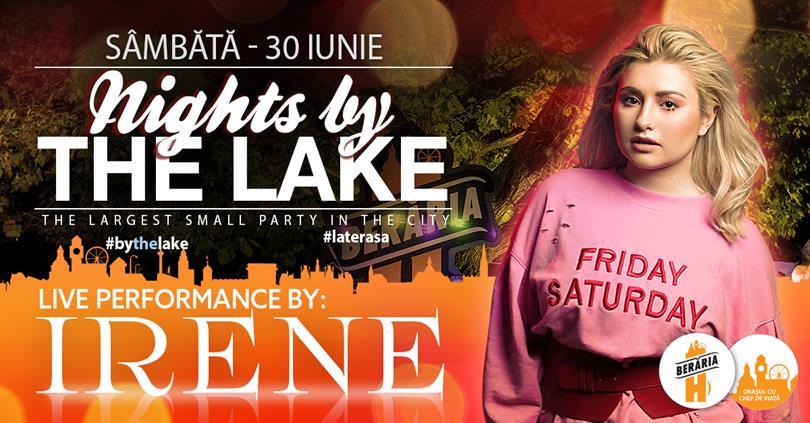 Concert Irene @ Nights By The Lake, sâmbătă, 30 iunie 2018 19:00, Beraria H