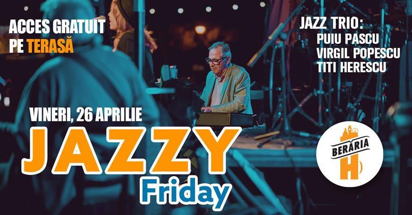 Concert Jazzy Fridayday #ByTheLake: Puiu Pascu, Virgil Popescu, Titi Herescu Trio, Friday, 26 April 2024 12:00, Beraria H
