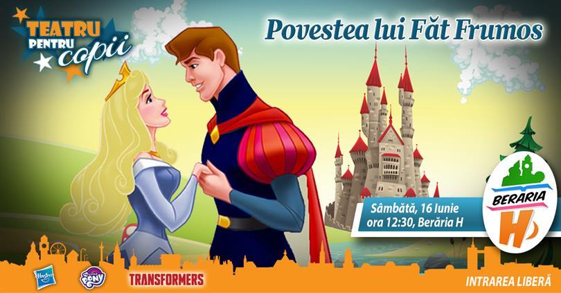 Concert Teatru pentru Copii - Povestea lui Făt Frumos, sâmbătă, 16 iunie 2018 11:30, Beraria H