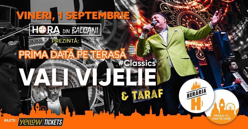 Concert Vali Vijelie & Taraf - prima dată #peterasă | #classics, vineri, 01 septembrie 2023 17:00, Beraria H