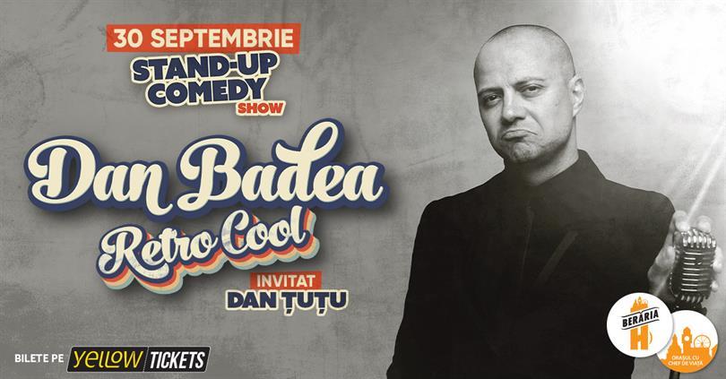 Concert Stand-up Comedy: Dan Badea, joi, 30 septembrie 2021 19:00, Beraria H