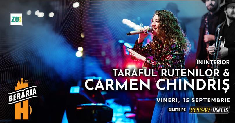 Concert Carmen Chindriș & Taraful Rutenilor - concert la Berăria H în interior, vineri, 15 septembrie 2023 20:00, Beraria H