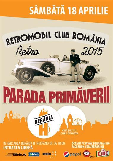 Concert Retroparada Primaverii, sâmbătă, 18 aprilie 2015 10:00, Beraria H