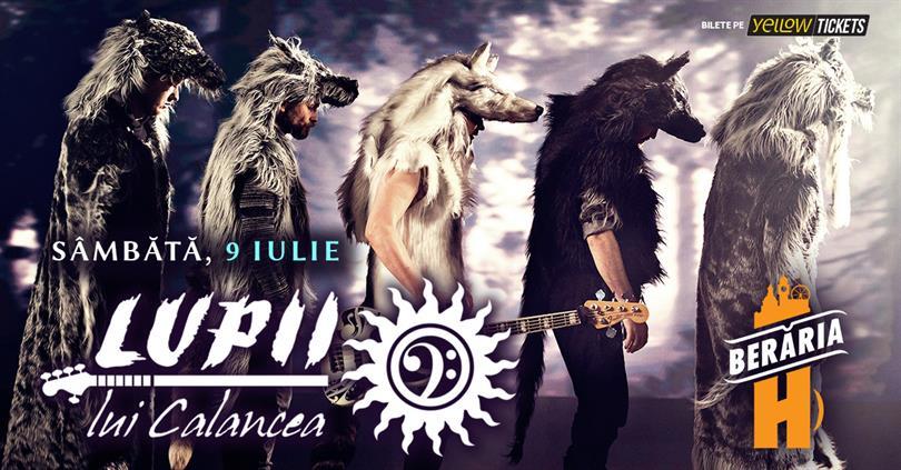 Concert Lupii lui Calancea, Saturday, 09 July 2022 21:45, Beraria H