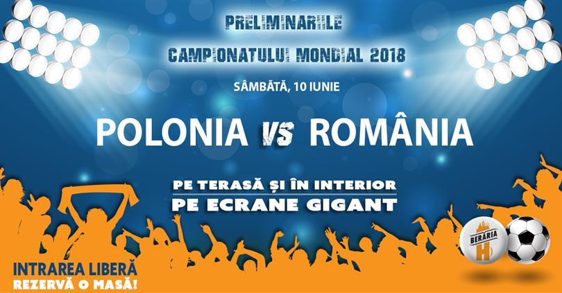 Concert OCCF: Polonia vs. România (Preliminarii CM 2018), sâmbătă, 10 iunie 2017 21:00, Beraria H