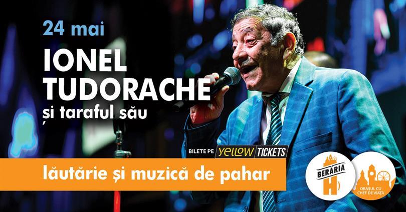 Concert Ionel Tudorache & taraful său | #live la Berăria H, miercuri, 24 mai 2023 18:30, Beraria H