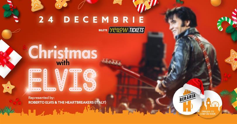 Concert Christmas Eve with Elvis @Berăria H, sâmbătă, 24 decembrie 2022 18:00, Beraria H