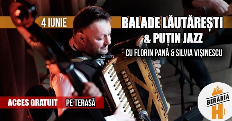 Concert Balade Lăutărești & puțin Jazz #PeTerasă cu Florin Pană & Silvia Vișinescu, joi, 04 iunie 2026 16:00, Beraria H