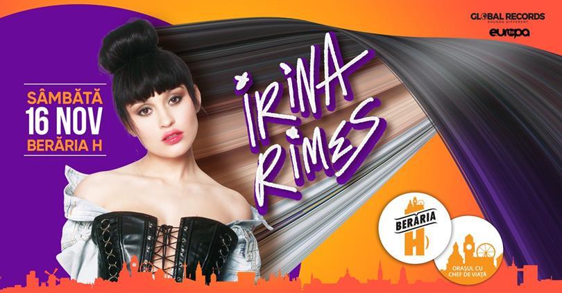 Concert Irina Rimes și pe 16 noiembrie @ Berăria H, sâmbătă, 16 noiembrie 2019 17:00, Beraria H