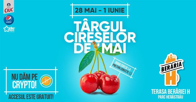 Concert Târgul Cireșelor de Mai #Ziua2, sâmbătă, 29 mai 2021 12:00, Beraria H