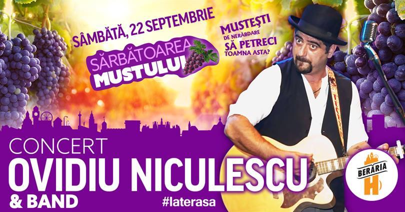 Concert Ovidiu Niculescu & Band @ Sărbătoarea Mustului 2018, sâmbătă, 22 septembrie 2018 20:00, Beraria H