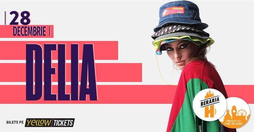 Concert DELIA @Berăria H, Tuesday, 28 December 2021 17:30, Beraria H