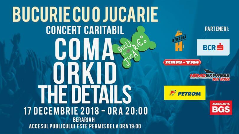 Concert Bucurie cu o Jucărie 2018 - #live w/ Coma | Orkid | The Details, luni, 17 decembrie 2018 19:00, Beraria H