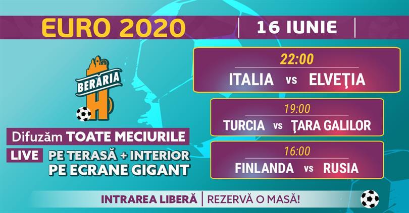 Concert EURO 2020 #LIVE | 16 IUNIE | 3 meciuri + concert, miercuri, 16 iunie 2021 16:00, Beraria H