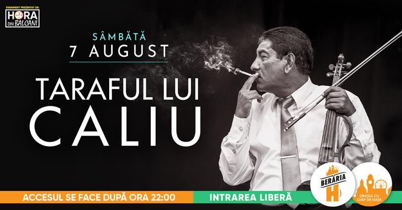 Concert Taraful lui Caliu - prima dată la Berăria H, sâmbătă, 07 august 2021 22:00, Beraria H