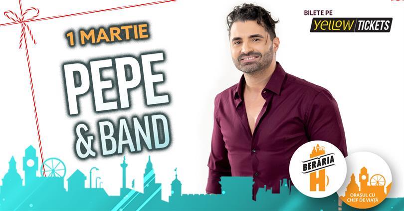 Concert Pepe & Band - concert de 1 martie la Berăria H, marți, 01 martie 2022 17:30, Beraria H