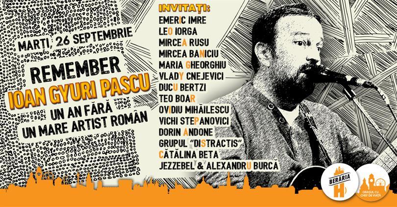 Concert Remember Ioan Gyuri Pascu, marți, 26 septembrie 2017 19:30, Beraria H