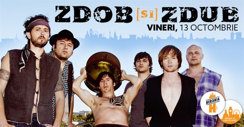 Concert Concert Zdob și Zdub la Berăria H, vineri, 13 octombrie 2017 20:30, Beraria H