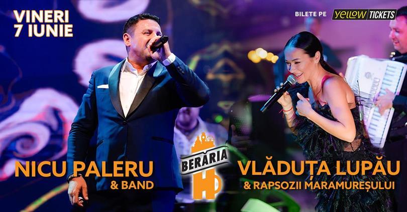 Concert Vlăduța Lupău x Nicu Paleru sing at Berăria H, Friday, 07 June 2024 20:00, Beraria H