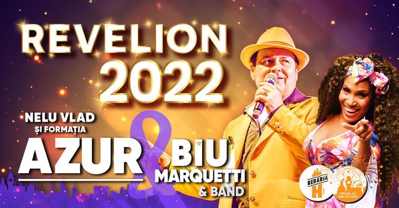 Concert REVELION 2022 cu Azur & Biu Marquetti, vineri, 31 decembrie 2021 20:00, Beraria H