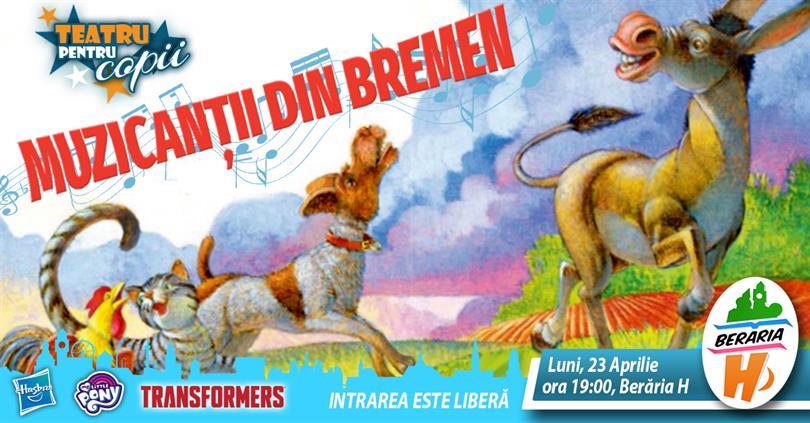 Concert Teatru pentru Copii - Muzicanții din Bremen, luni, 23 aprilie 2018 18:00, Beraria H