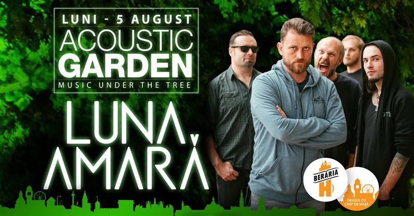 Concert Concert Luna Amară @ Acoustic Garden, luni, 05 august 2019 19:30, Beraria H