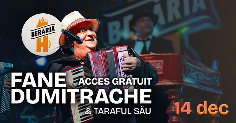 Concert Fane Dumitrache & Taraful său – 14 decembrie la Berăria H, duminică, 14 decembrie 2025 18:00, Beraria H