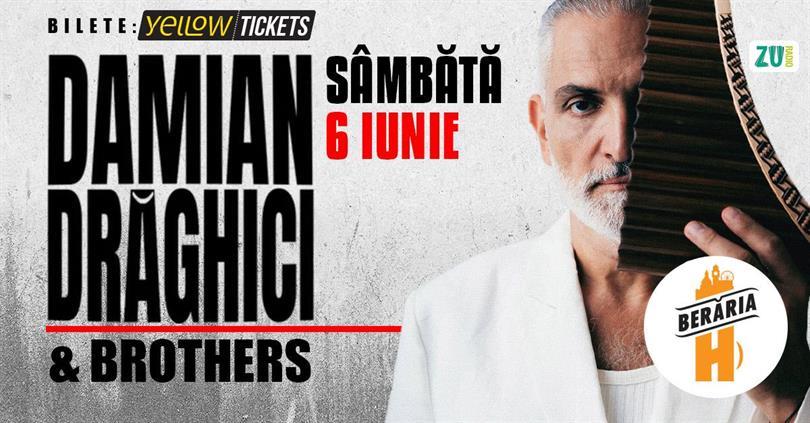 Concert Damian and Brothers în concert la Berăria H pe 6 iunie, sâmbătă, 06 iunie 2026 21:30, Beraria H