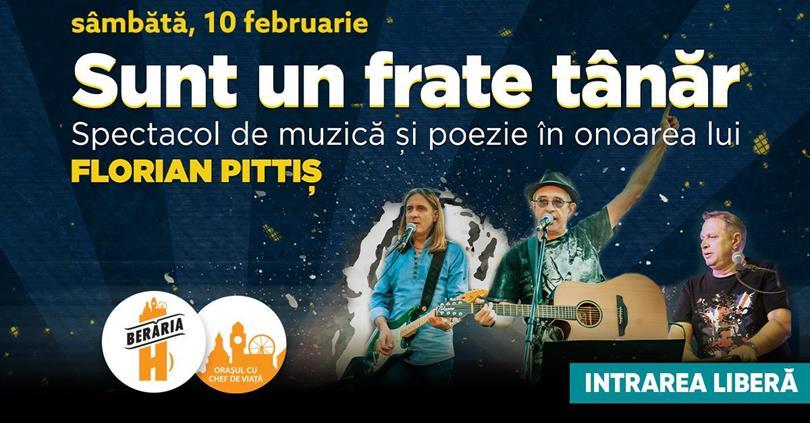 Concert Sunt un frate tânăr | Remember Florian Pittiș, sâmbătă, 10 februarie 2024 17:00, Beraria H