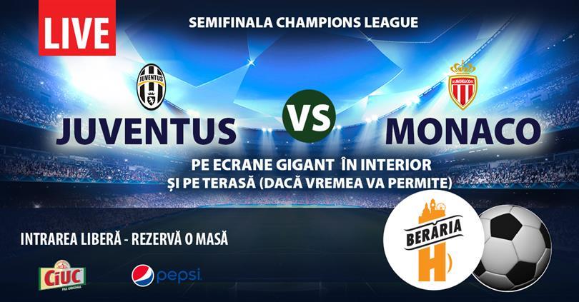 Concert OCCF: Juventus vs. Monaco - Semifinala Champions League, marți, 09 mai 2017 21:00, Beraria H