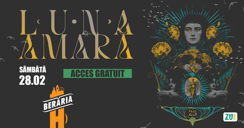 Concert Luna Amară – 25 Years – Electric @Berăria H, Saturday, 28 February 2026 17:00, Beraria H