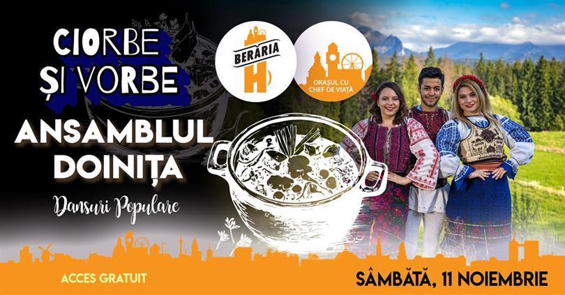 Concert Ciorbe și Vorbe + Dansuri populare cu Ansamblul Doinița, sâmbătă, 11 noiembrie 2023 12:00, Beraria H