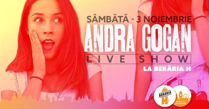Concert Andra Gogan - Live Show at Berăria H, Saturday, 03 November 2018 17:00, Beraria H