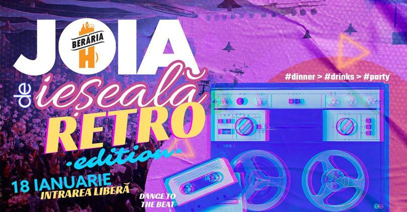 Concert Joia de ieșeală #retro: Dinner > Drinks > Party, joi, 18 ianuarie 2024 12:00, Beraria H