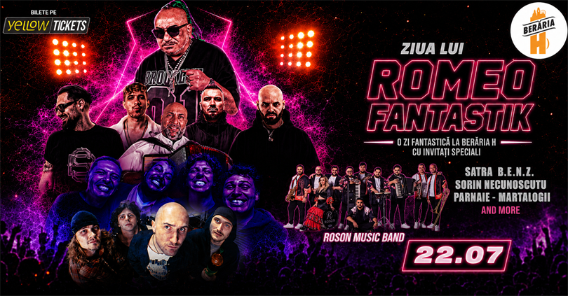 Concert Ziua lui Romeo Fantastik cu Șatra B.E.N.Z., Sorin Necunoscutu' & more | 22 iulie @ Berăria H, miercuri, 22 iulie 2026 18:00, Beraria H