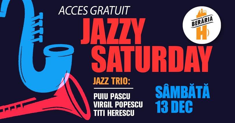 Concert Jazzy Saturday with Puiu Pascu, Virgil Popescu, Titi Herescu Trio, Saturday, 13 December 2025 12:00, Beraria H