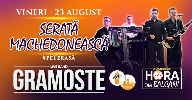 Concert Serată Machedonească #PeTerasă: GRAMOSTE Live Band, vineri, 23 august 2019 20:00, Beraria H