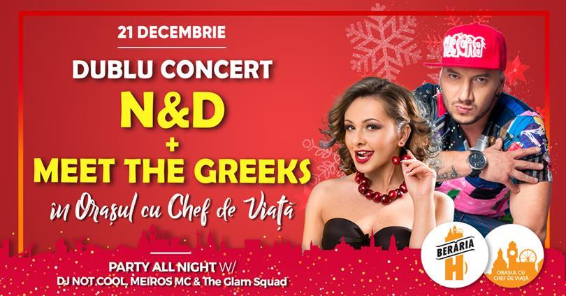 Concert N&D + Meet The Greeks // Dublu Concert în Orașul cu Chef de Viață, sâmbătă, 21 decembrie 2019 19:45, Beraria H