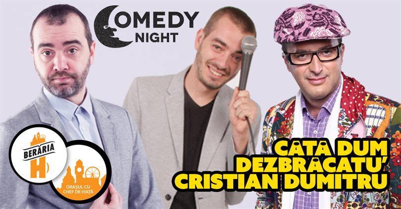 Concert Comedy Night: Cata, Dezbracatu', Cristi, marți, 18 octombrie 2016 19:30, Beraria H