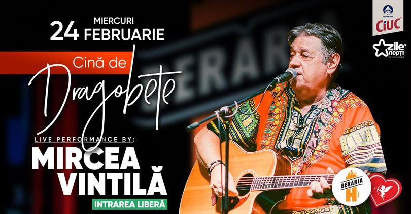 Concert Cină de Dragobete cu Mircea Vintilă, miercuri, 24 februarie 2021 18:30, Beraria H