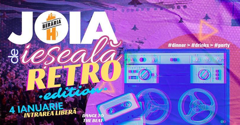 Concert Joia de ieșeală #retro: Dinner > Drinks > Party, joi, 04 ianuarie 2024 12:00, Beraria H